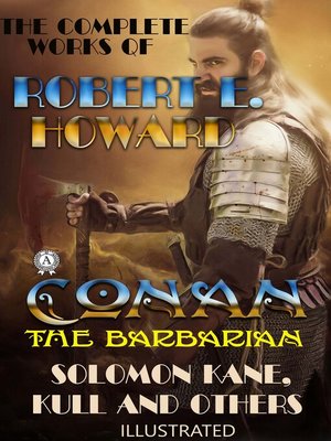 cover image of The Complete Works of Robert E. Howard